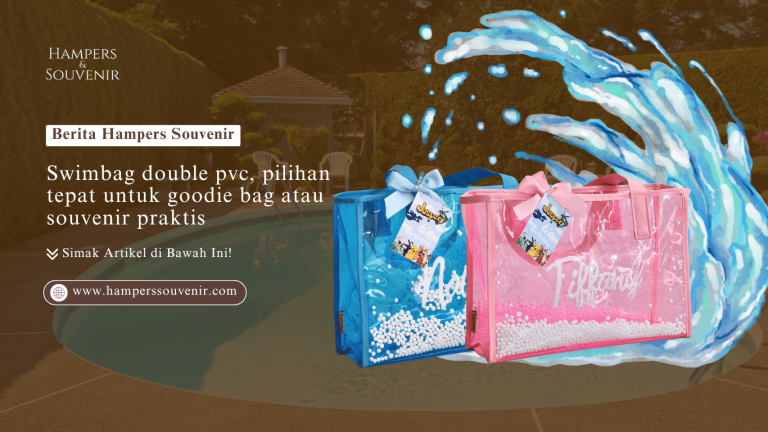 Produk Unggulan Bulan Ini: Swimbag double pvc, pilihan tepat untuk goodie bag atau souvenir praktis