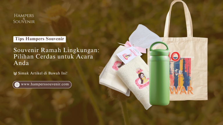 Souvenir Ramah Lingkungan: Pilihan Cerdas untuk Acara Anda