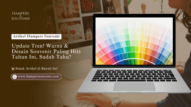 Update Tren! Warna & Desain Souvenir Paling Hits Tahun Ini, Sudah Tahu?