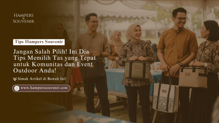 Jangan Salah Pilih! Ini Dia Tips Memilih Tas yang Tepat untuk Komunitas dan Event Outdoor Anda!