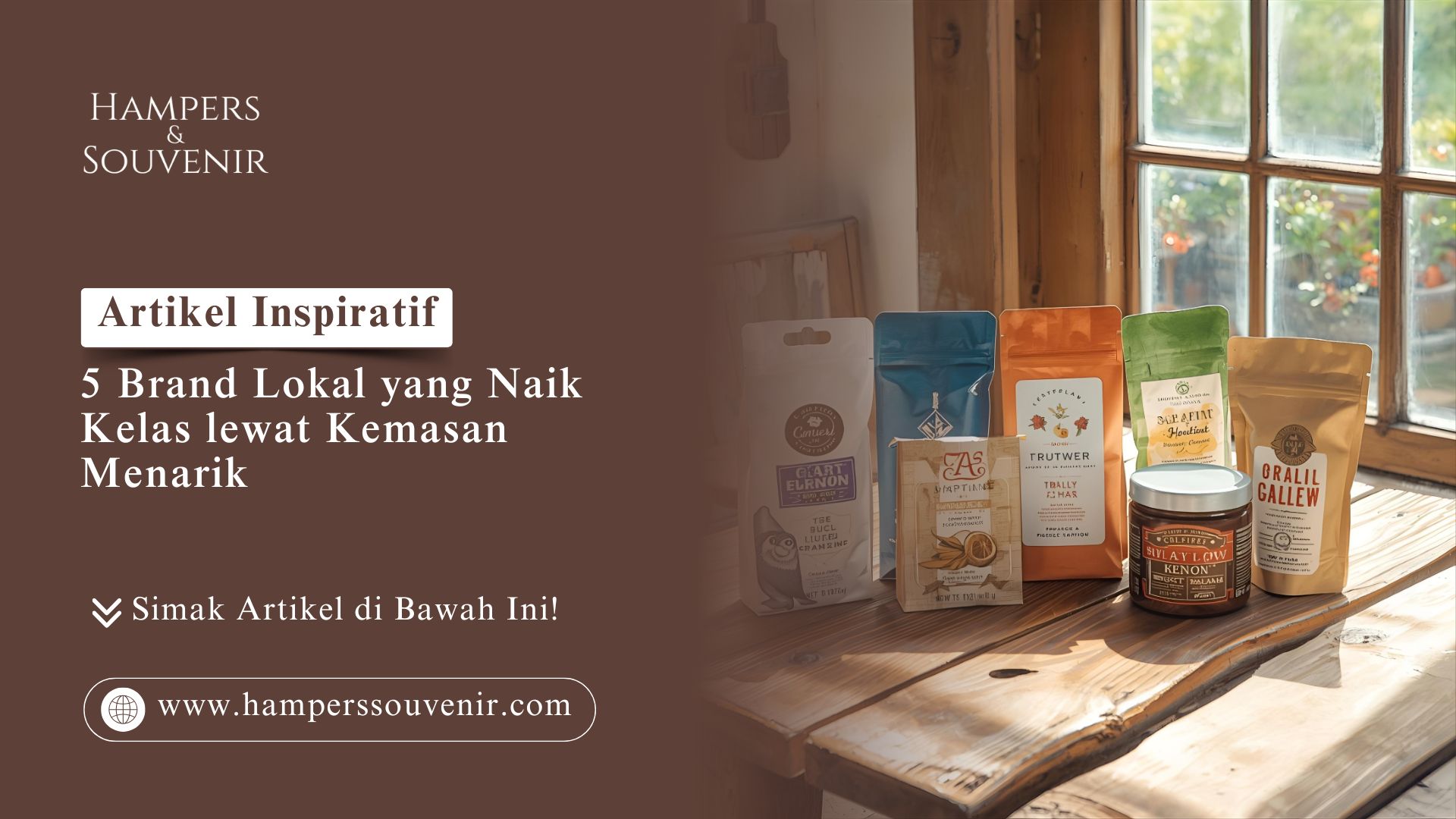 5 Brand Lokal Naik Kelas Kemasan Menarik dan Unik HAMPERSSOUVENIR.COM