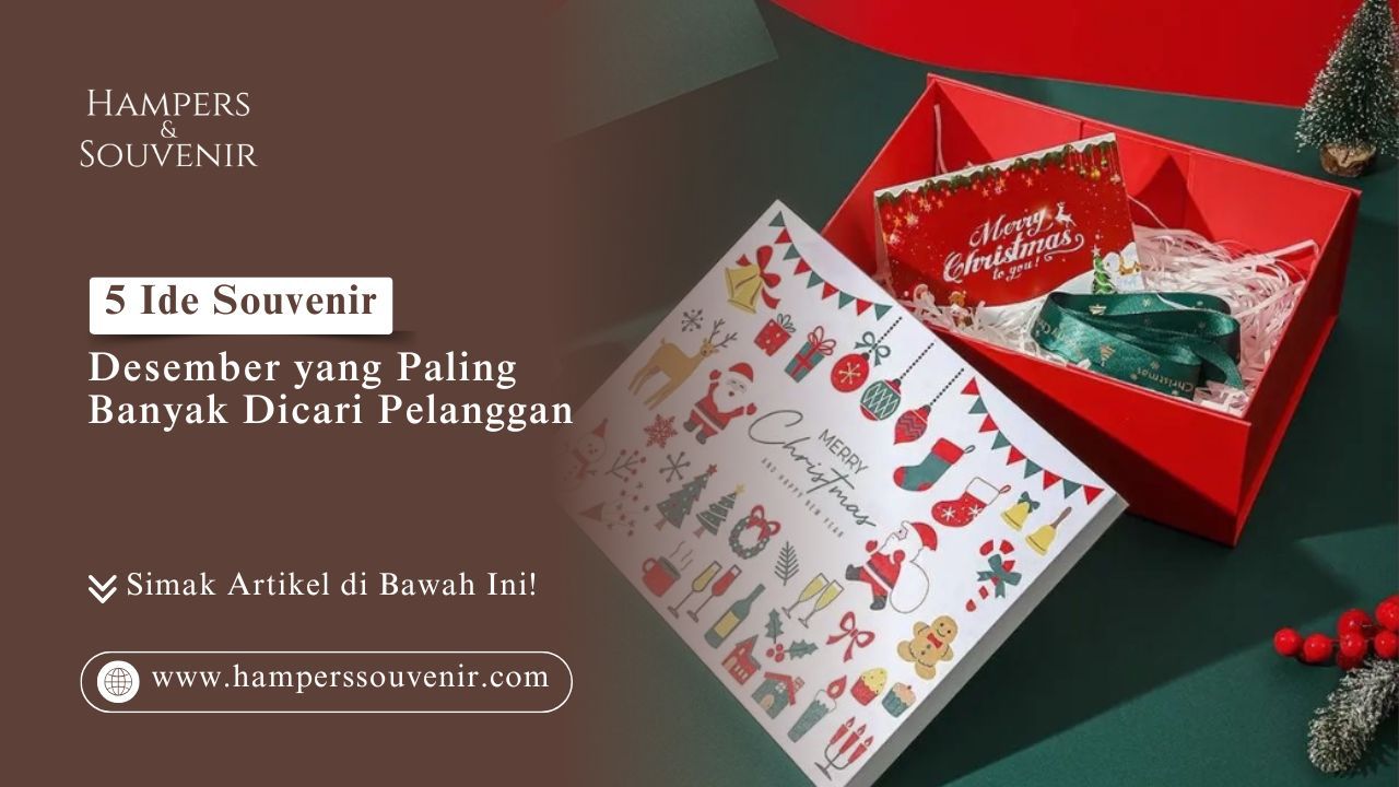 5 Ide Souvenir Desember yang Paling Banyak Dicari Pelanggan HAMPERSSOUVENIR.COM