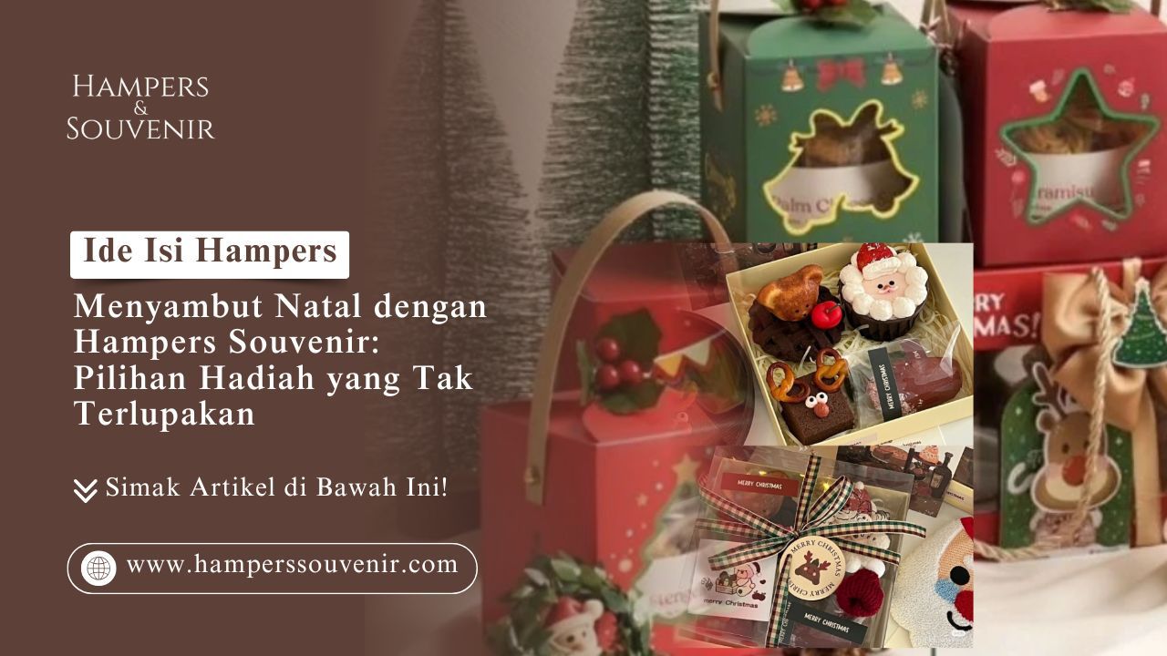 Ide Isi Hampers Menyambut Natal dengan Hampers Souvenir: Pilihan Hadiah yang Tak Terlupakan