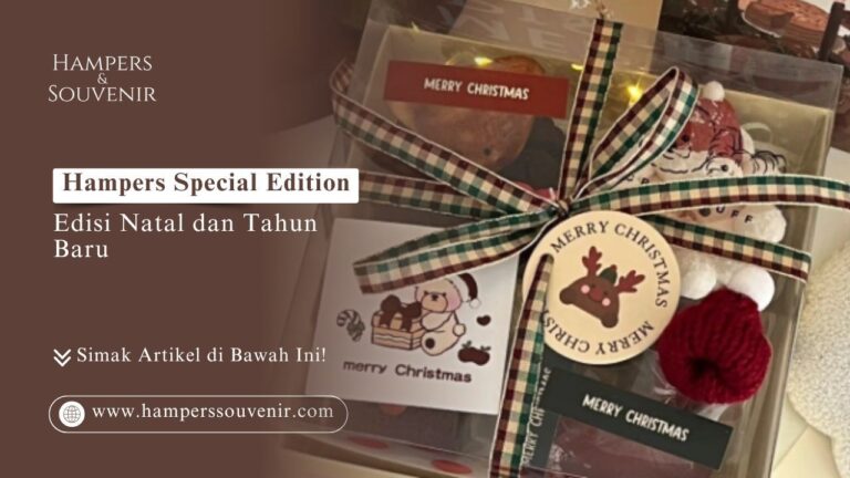 Hampers Special Edition: Edisi Natal dan Tahun Baru HAMPERSSOUVENIR.COM