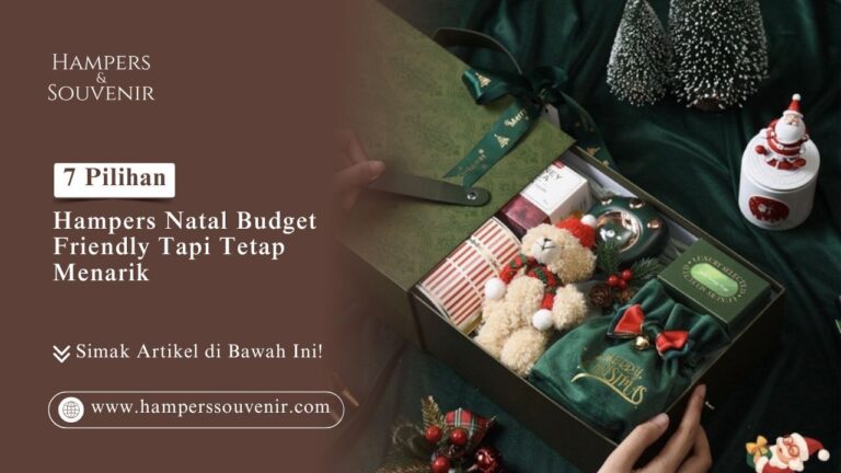 7 Pilihan Hampers Natal Budget Friendly Tapi Tetap Menarik HAMPERSSOUVENIR