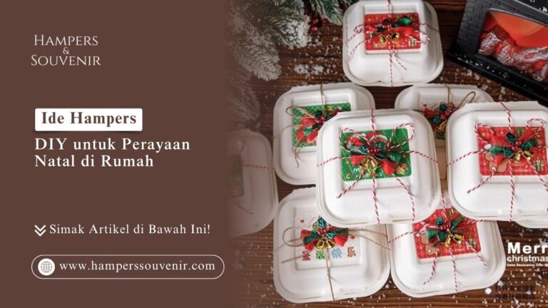 Ide Hampers DIY untuk Perayaan Natal di Rumah HAMPERSSOUVENIR