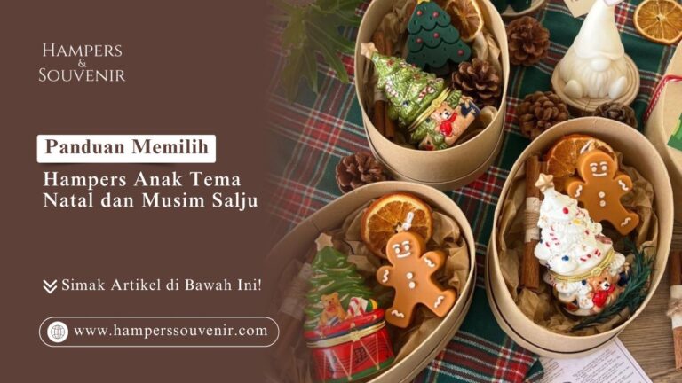 Panduan Memilih Hampers Anak Tema Natal dan Musim Salju