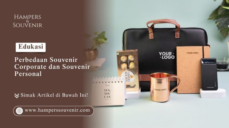 Perbedaan Souvenir Corporate dan Souvenir Personal: Mana yang Anda Butuhkan?