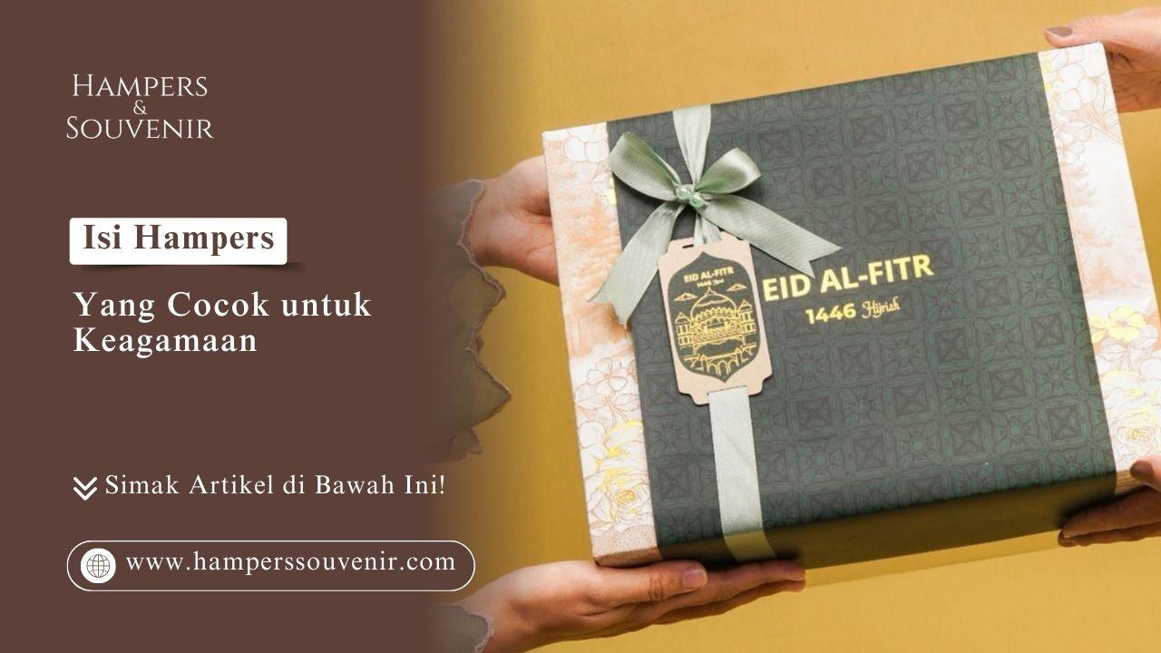 Temukan ide isi hampers yang cocok untuk keagamaan. Simak tips memilih bingkisan Idul Fitri yang bermanfaat hanya di HAMPERSSOUVENIR.COM!
