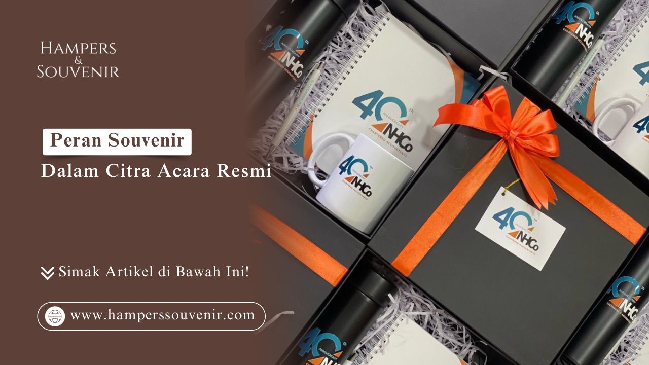 Peran Souvenir Dalam Citra Acara Resmi - Hampers Souvenir