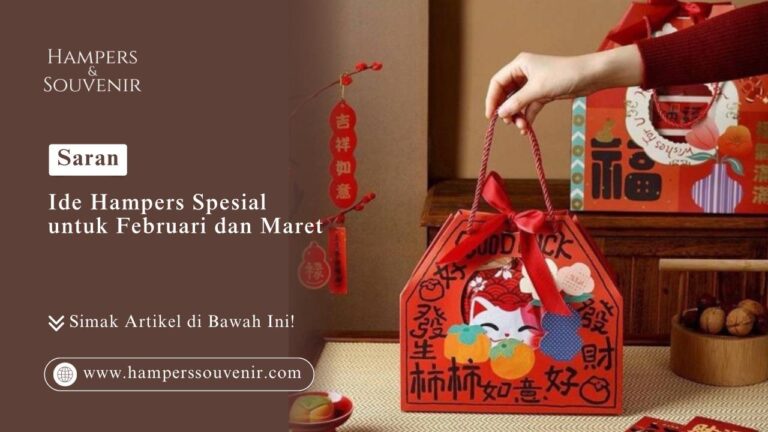 Cari kado unik? Simak ide hampers spesial untuk Februari dan Maret. Temukan inspirasi bingkisan estetik hanya di HAMPERS & SOUVENIR sekarang!