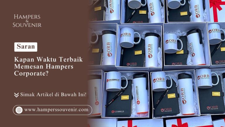 Mau bagi kado kantor? Simak kapan waktu terbaik memesan hampers corporate agar tepat waktu. Cek katalog souvenir premium di HAMPERS & SOUVENIR sekarang!