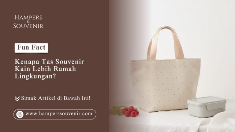 Kenapa tas souvenir kain lebih ramah lingkungan dari Hamperssouvenir