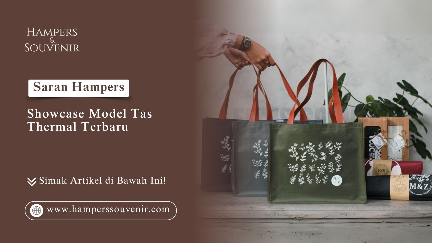 Showcase model tas thermal terbaru dari Hamperssouvenir yang elegan dan fungsional untuk souvenir acara
