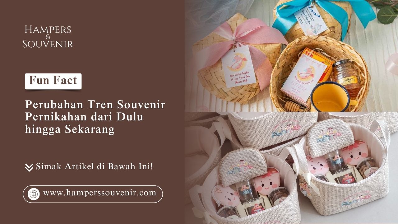 Perubahan tren souvenir pernikahan dari dulu hingga sekarang dari Hamperssouvenir