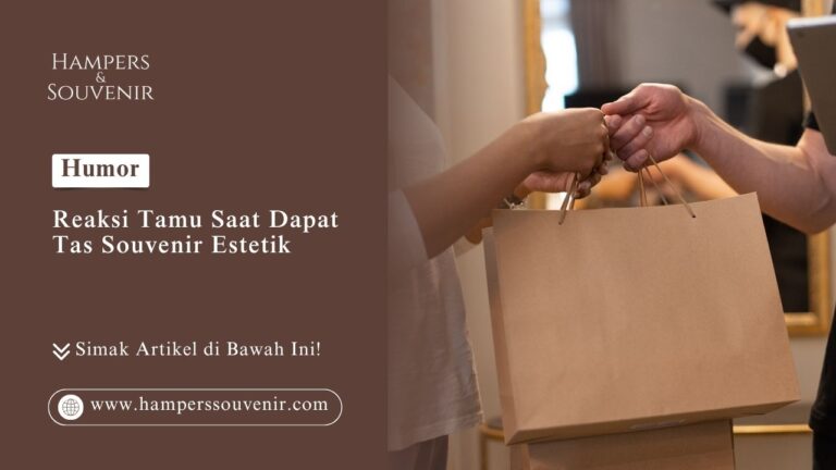 Reaksi tamu saat dapat tas souvenir estetik dari Hamperssouvenir